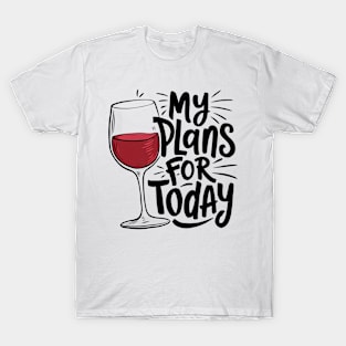 My Plans for Today T-Shirt